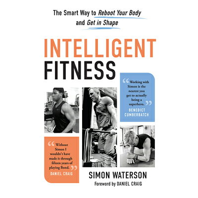 Intelligent Fitness: The Smart Way to Reboot Your Body and Get in Shape /TRIUMPH BOOKS/Simon Waterson